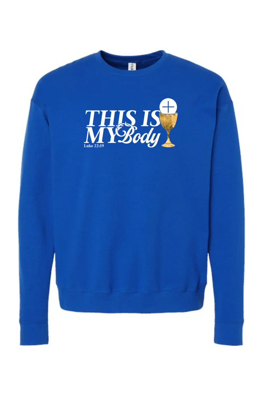 This is My Body, Chalice - Luke 22:19 Crewneck Sweatshirt - Image 12