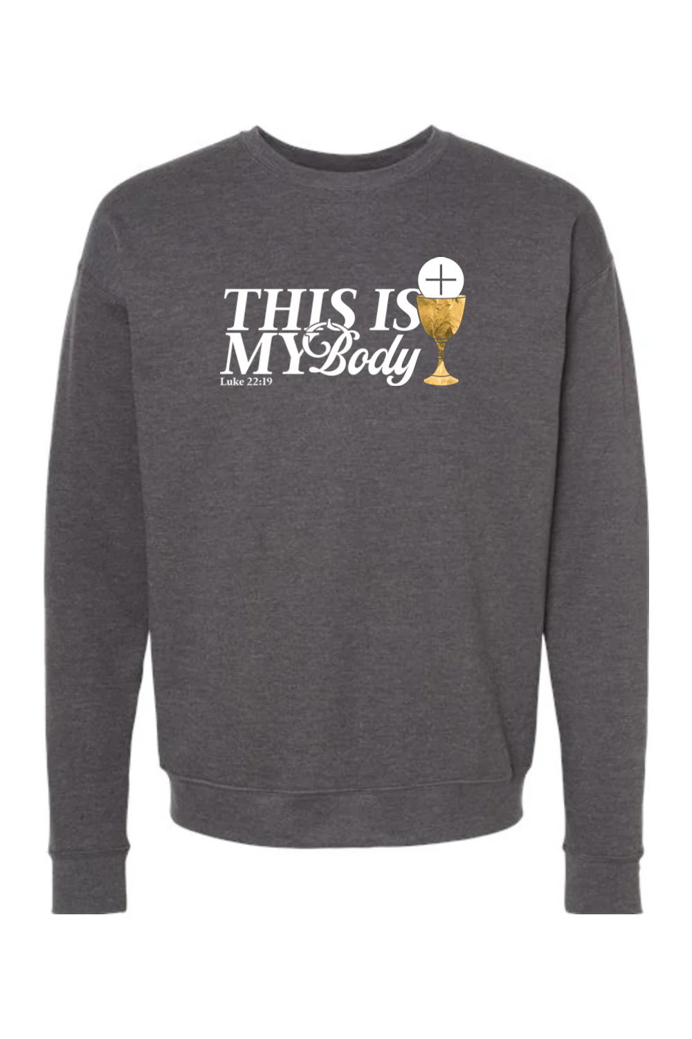 This is My Body, Chalice - Luke 22:19 Crewneck Sweatshirt - Image 4