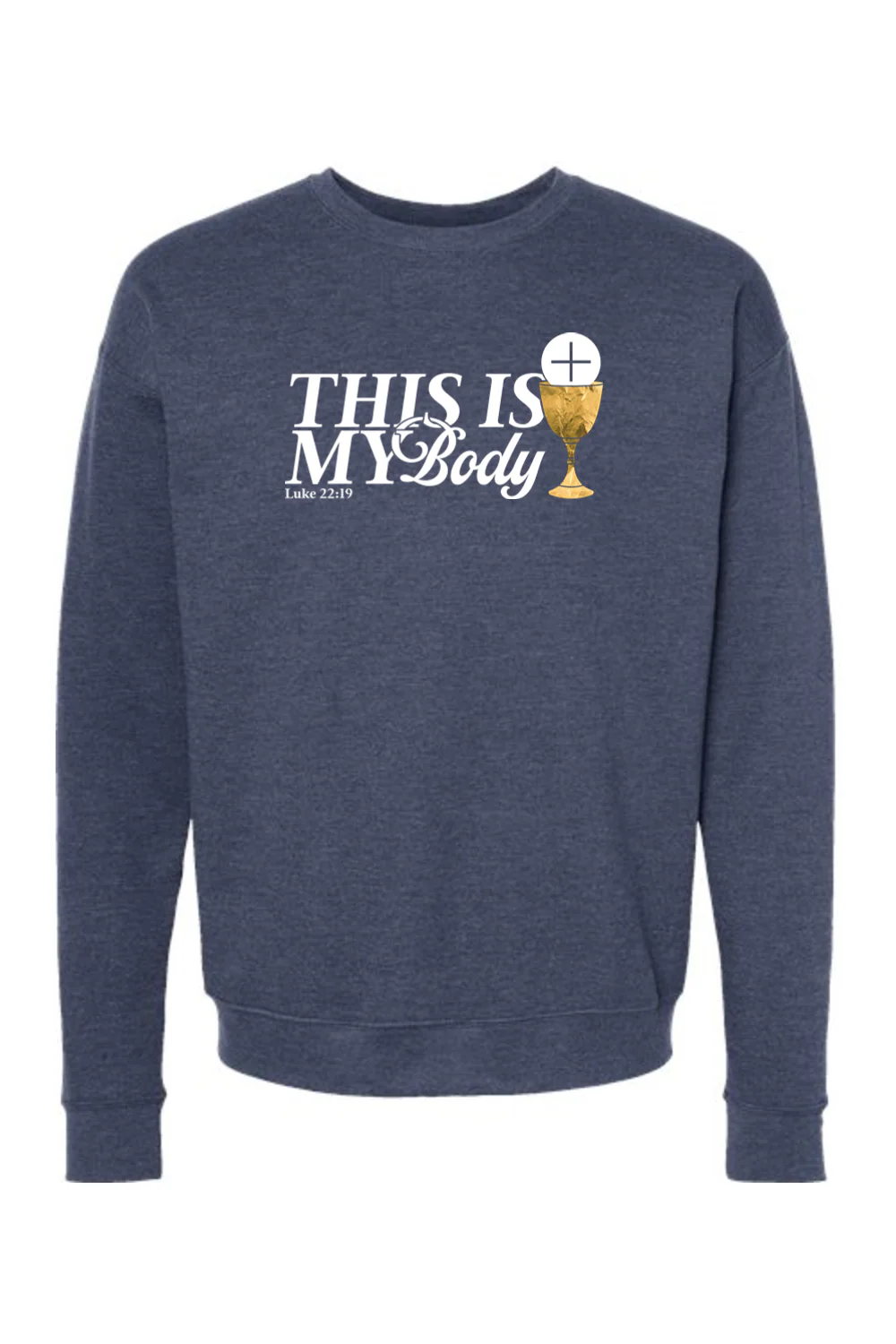 This is My Body, Chalice - Luke 22:19 Crewneck Sweatshirt - Image 5