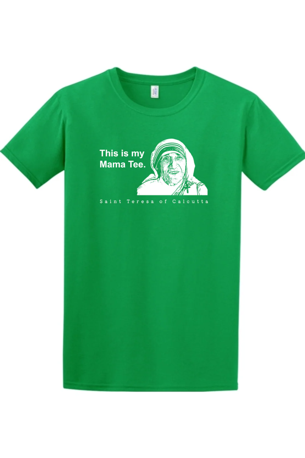 This is my Mama Tee - St. Teresa of Calcutta Adult T-Shirt - Image 4