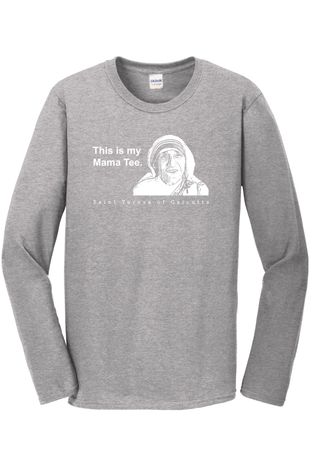 This is my Mama Tee - St. Teresa of Calcutta Long Sleeve - Image 2