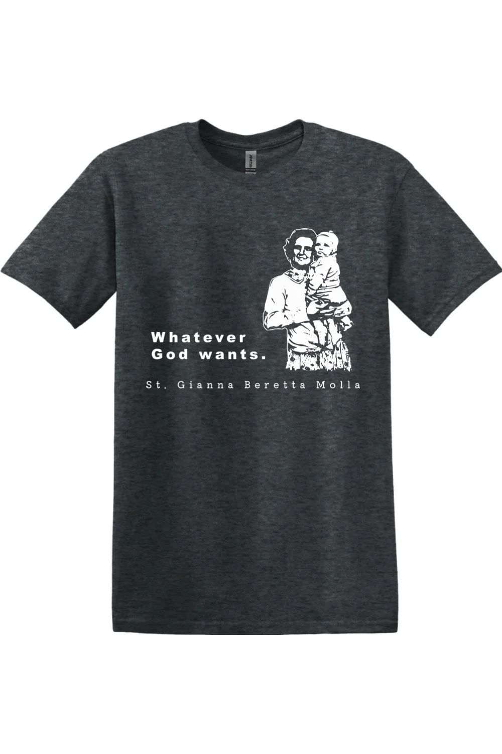 Whatever God Wants - St. Gianna Molla Adult T-Shirt - Image 9