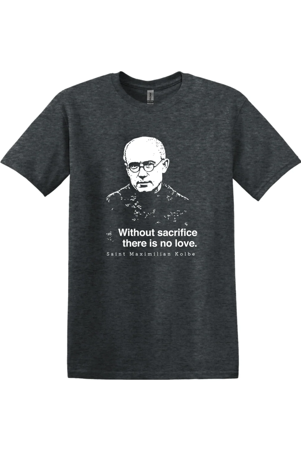 Without Sacrifice - St. Maximilian Kolbe Adult T-Shirt - Image 10