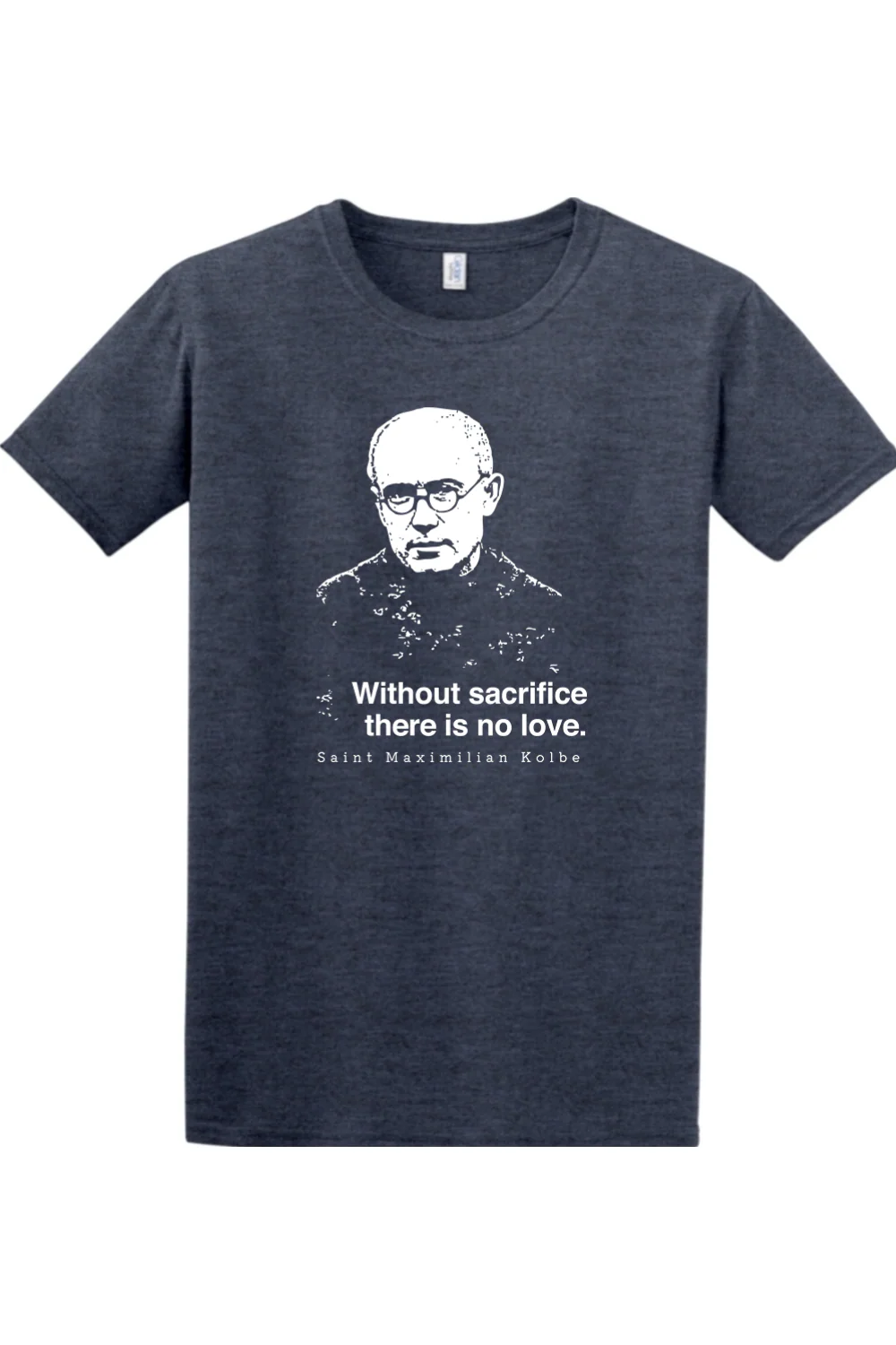 Without Sacrifice - St. Maximilian Kolbe Adult T-Shirt - Image 7