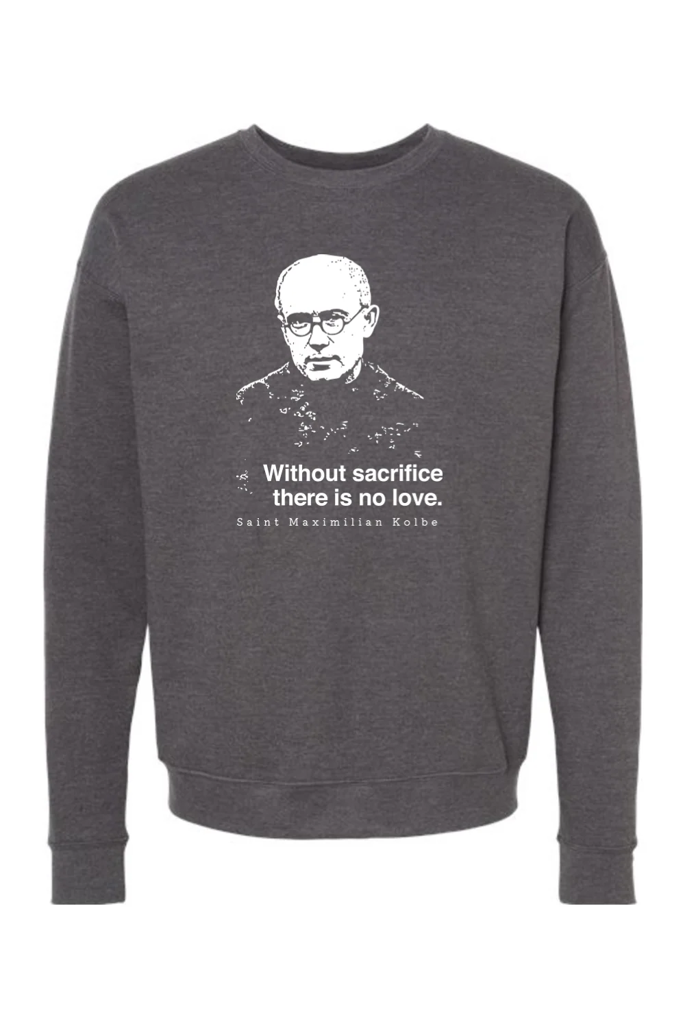 Without Sacrifice - St. Maximilian Kolbe Crewneck Sweatshirt - Image 3