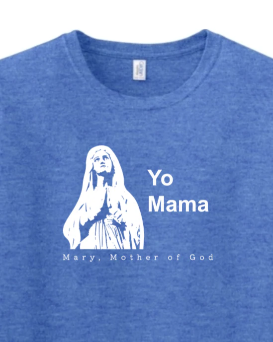 Yo Mama - Mary, Mother of God Adult T-Shirt - Image 2