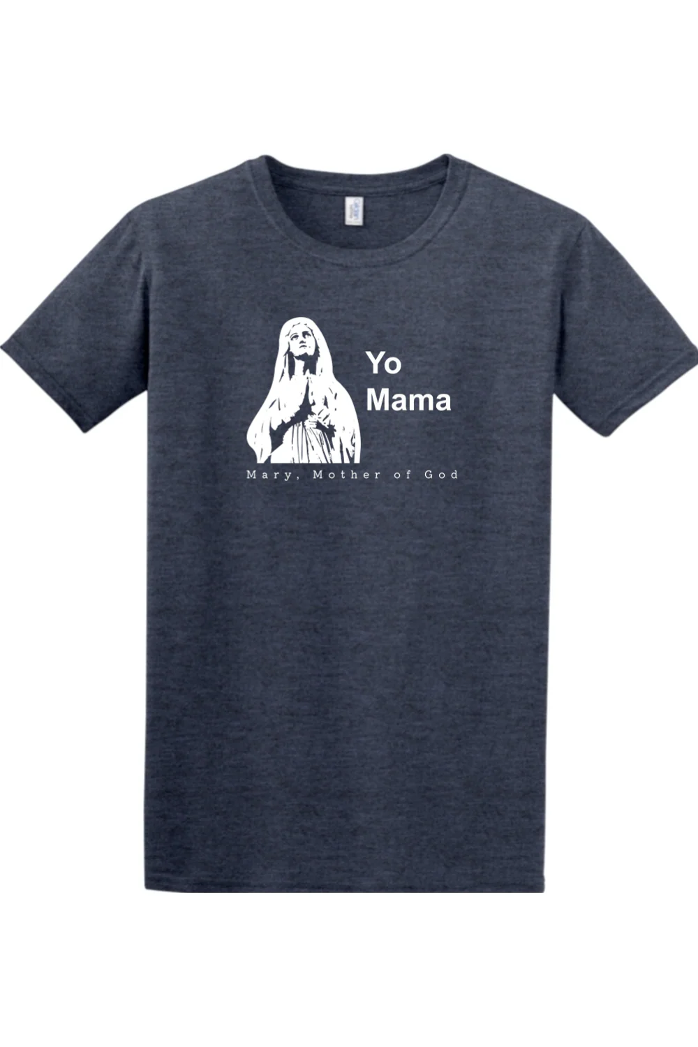 Yo Mama - Mary, Mother of God Adult T-Shirt - Image 7