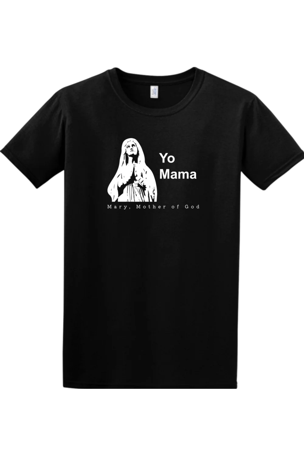 Yo Mama - Mary, Mother of God Adult T-Shirt - Image 8