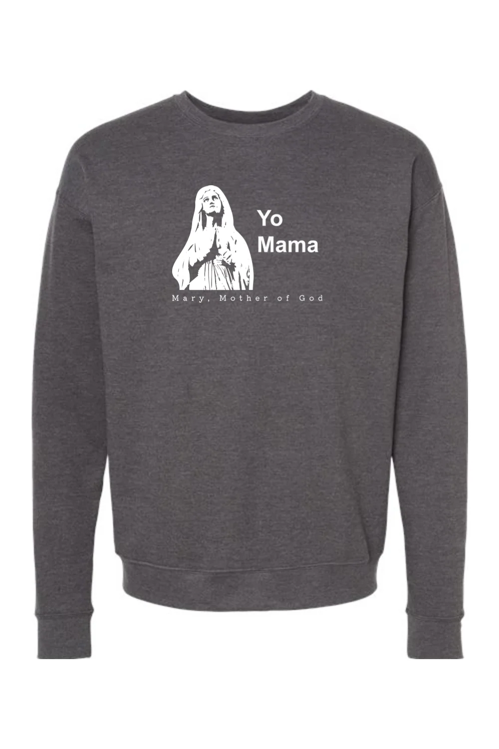 Yo Mama - Mary, Mother of God Crewneck Sweatshirt - Image 3
