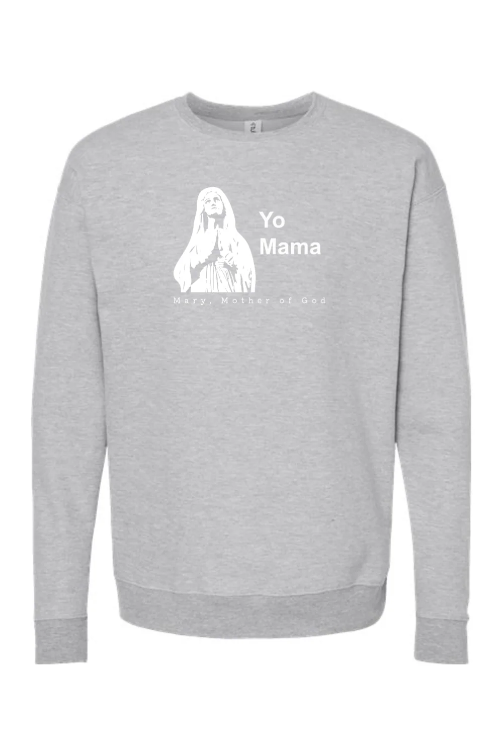 Yo Mama - Mary, Mother of God Crewneck Sweatshirt - Image 5