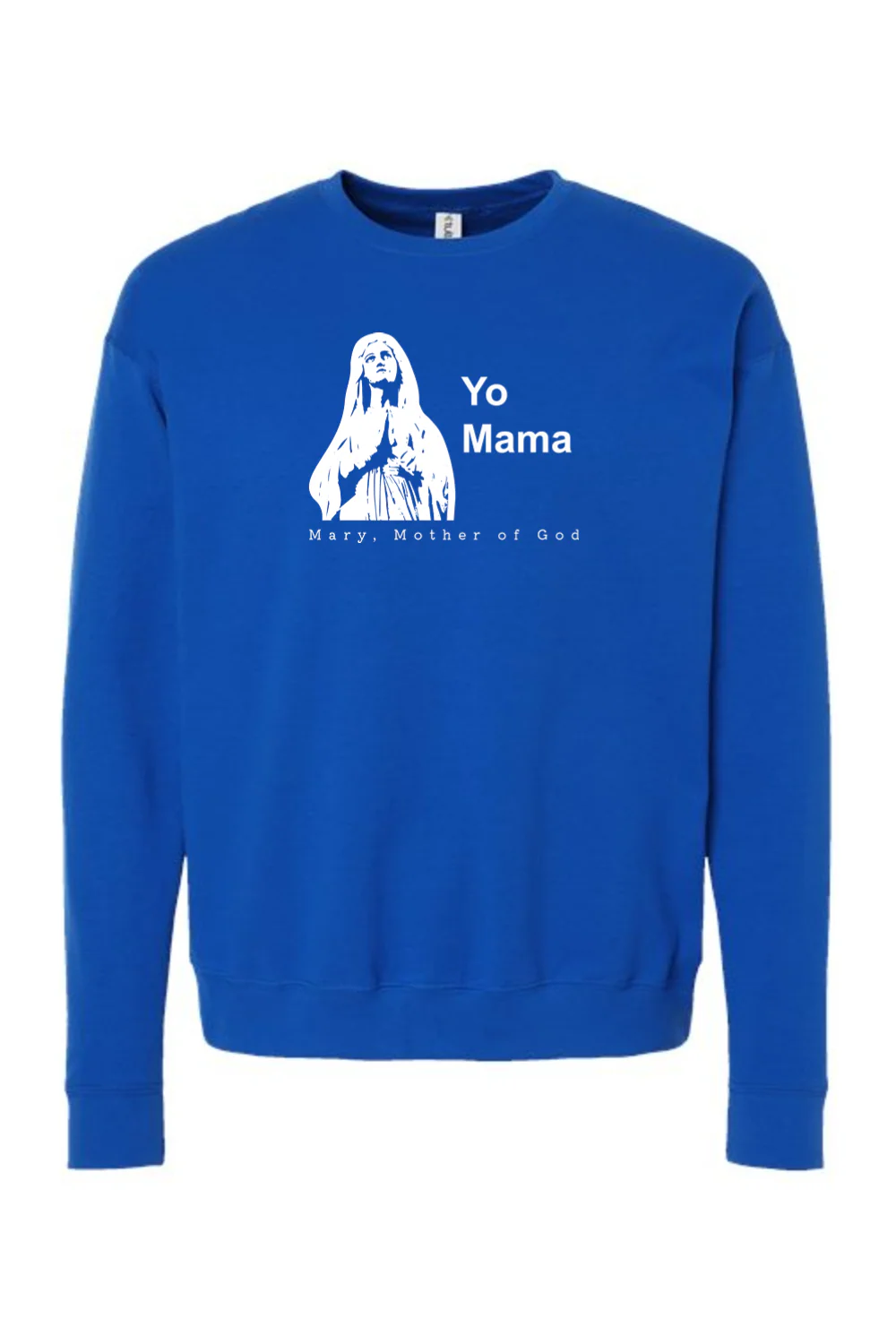 Yo Mama - Mary, Mother of God Crewneck Sweatshirt - Image 9