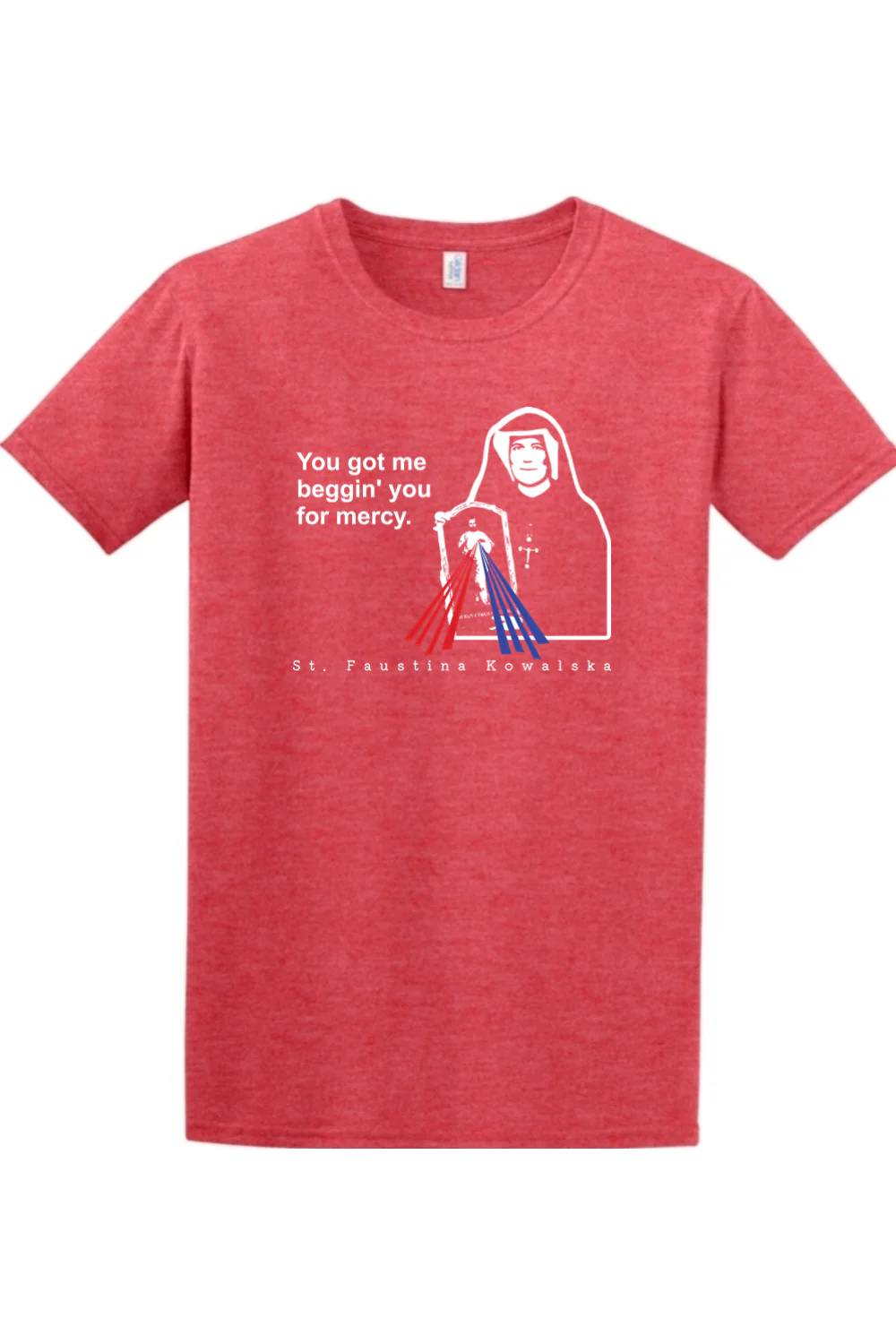 You Got Me Beggin' You For Mercy - St. Faustina Adult T-Shirt - Image 7