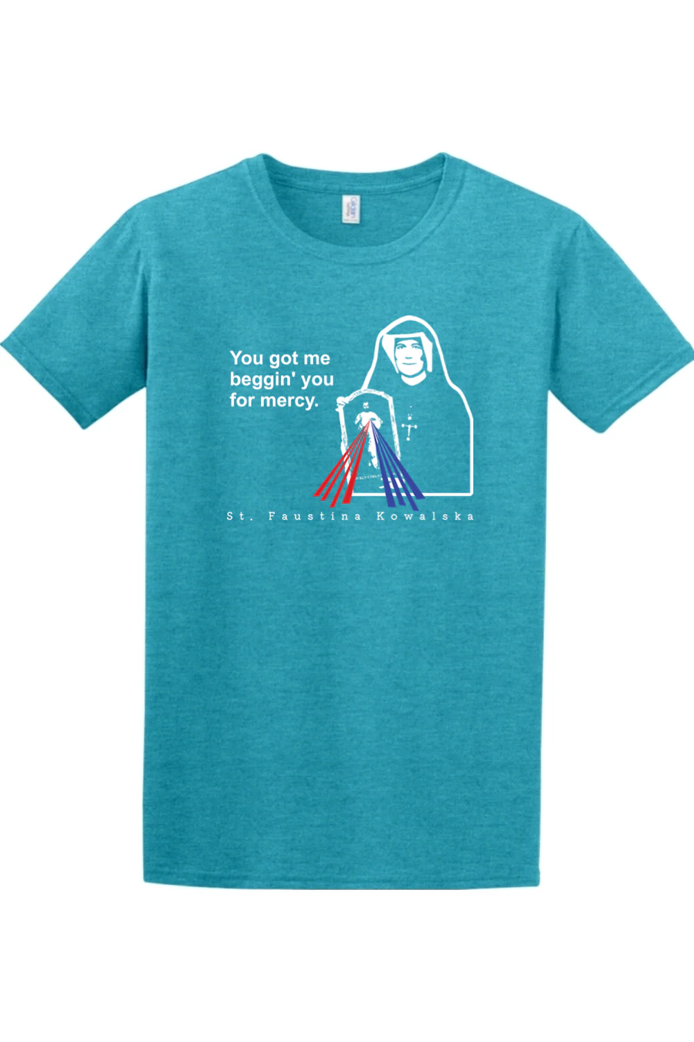 You Got Me Beggin' You For Mercy - St. Faustina Adult T-Shirt - Image 9