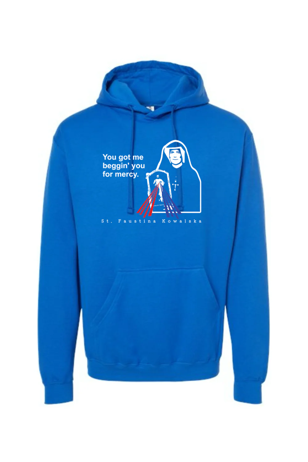 You Got Me Beggin' You For Mercy - St. Faustina Hoodie Sweatshirt - Image 13